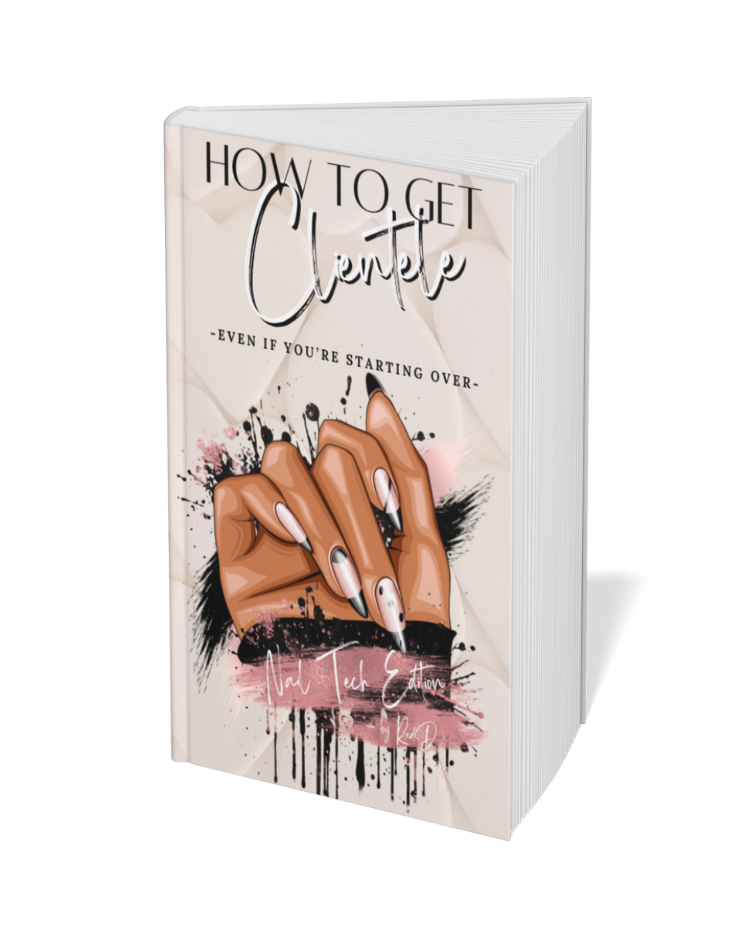 How To Get Clientele (Nail Tech Edition) E-Book