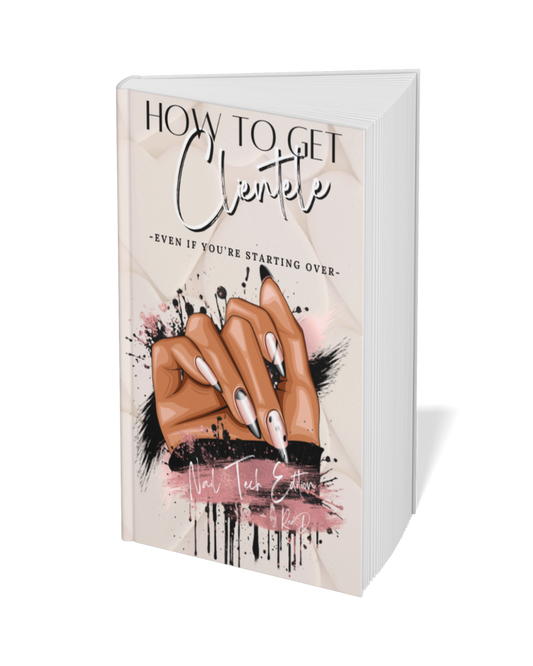 How To Get Clientele (Nail Tech Edition) E-Book